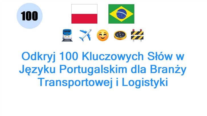 Odkryj 100 Kluczowych Słów w Języku Portugalskim dla Branży Transportowej i Logistyki
